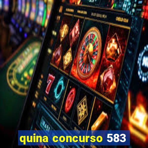 quina concurso 583